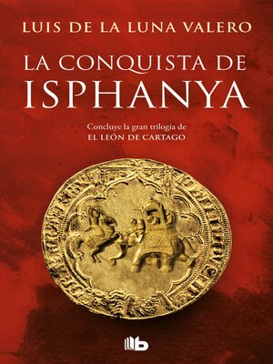 cover image of La conquista de Isphanya (Trilogía El León de Cartago 3)